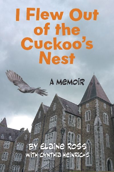 I Flew Out of the Cuckoos Nest: A Memoir
