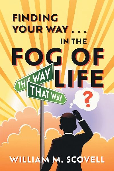 Finding Your Way . . . In the Fog of Life