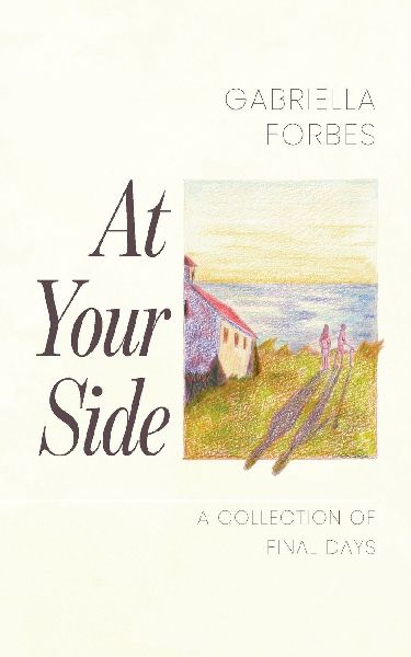 At Your Side: A Collection of Final Days
