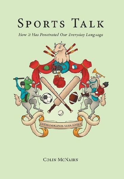 Sports Talk: How It Has Penetrated Our Everyday Language
