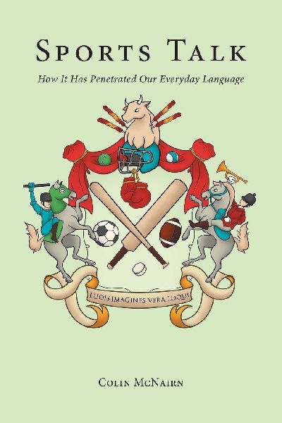 Sports Talk: How It Has Penetrated Our Everyday Language