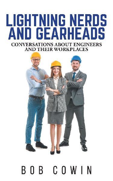 Lightning Nerds and Gearheads: Conversations about Engineers and Their Workplaces