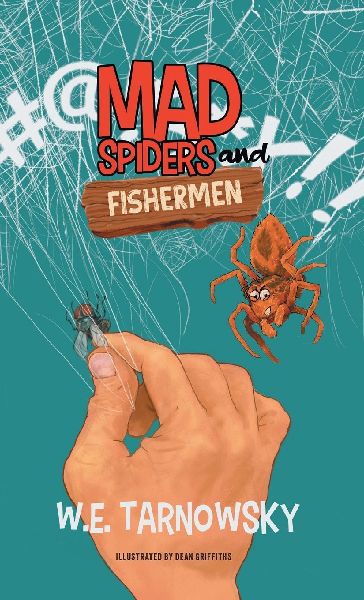 Mad Spiders and Fishermen