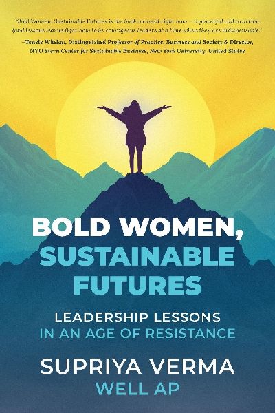Bold Women, Sustainable Futures: Leadership Lessons in an Age of Resistance