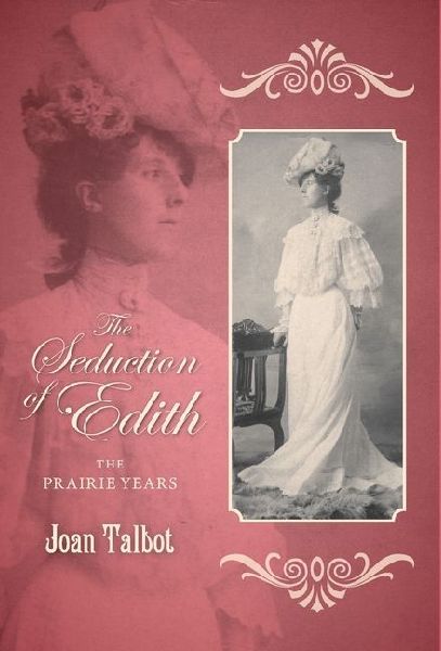 The Seduction of Edith: The Prairie Years