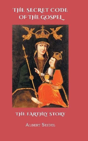 The Secret Code of The Gospel. The Earthly Story