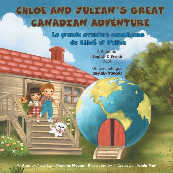 Chloe and Julians Great Canadian Adventure: A Bilingual English & French Book