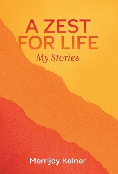 A Zest for Life: My Stories