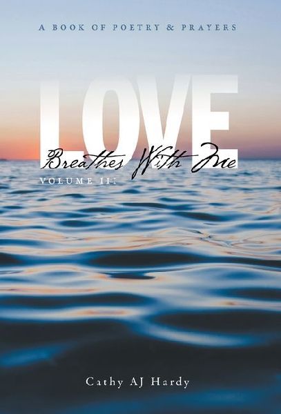 Love Breathes With Me III: A Book of Poetry & Prayers