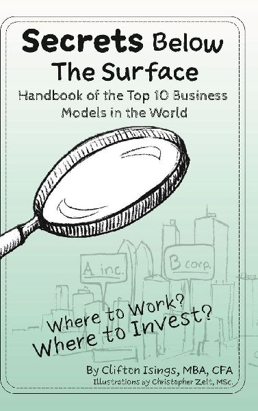 Secrets Below The Surface - Handbook of the Top 10 Business Models in the World: Where to Work? Where to Invest?