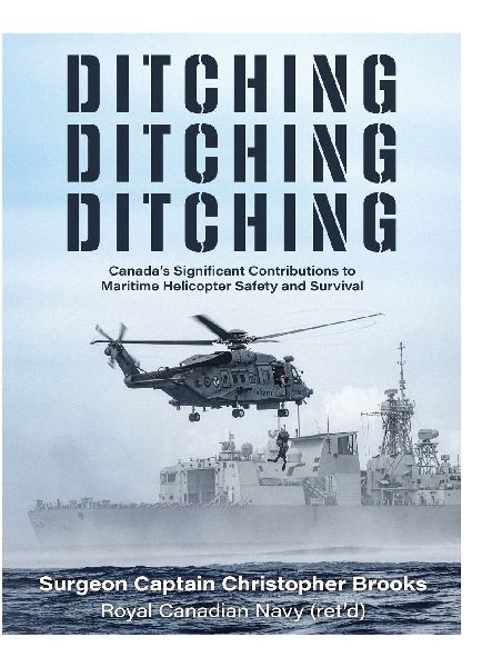 Ditching, Ditching, Ditching: Canadas Significant Contributions to Maritime Helicopter Safety and Survival