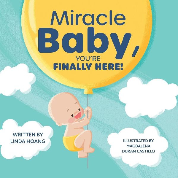 Miracle Baby, Youre Finally Here!