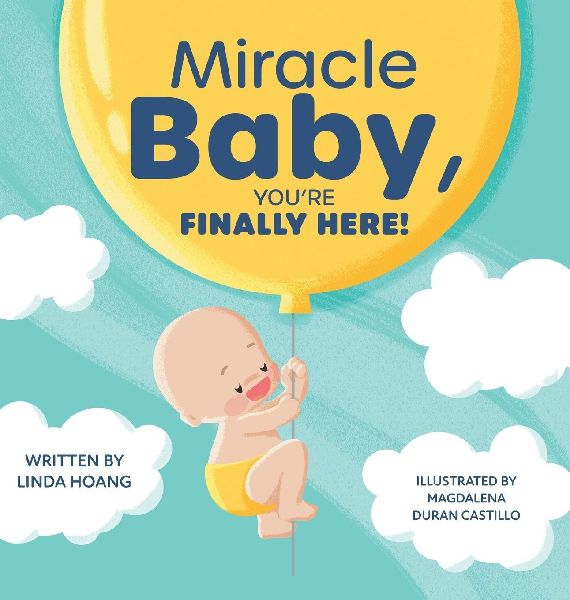 Miracle Baby, Youre Finally Here!