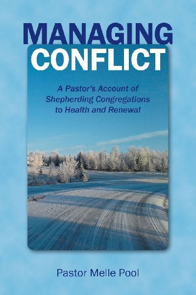 Managing Conflict: A Pastors Account of Shepherding Congregations to Health and Renewal