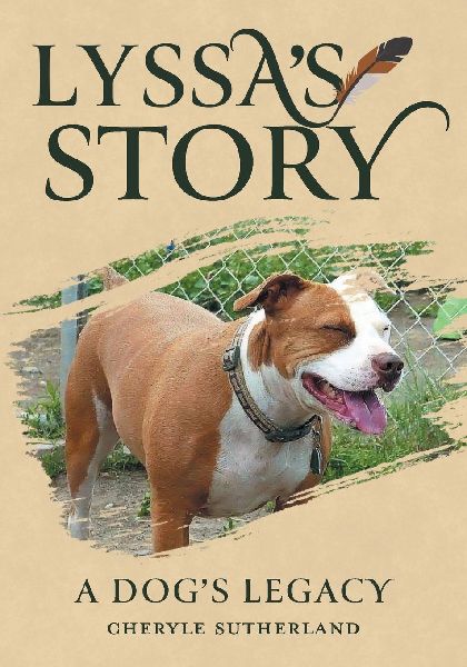 Lyssas Story: A Dogs Legacy