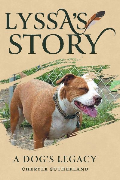 Lyssas Story: A Dogs Legacy