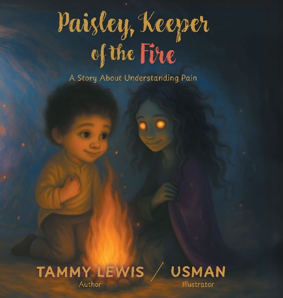 Paisley, Keeper of the Fire: A Story About Understanding Pain