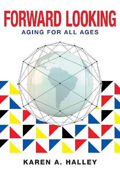 Forward Looking: Aging for All Ages
