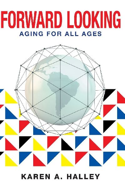 Forward Looking: Aging for All Ages