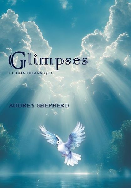 Glimpses: 1 Corinthians 13:12