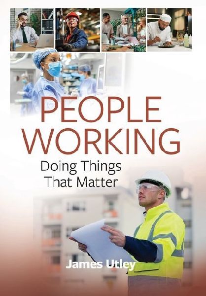 People Working: Doing Things That Matter