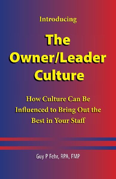 The Owner/Leader Culture: How Culture Can Be Influenced to Bring Out the Best in Your Staff