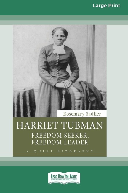 Harriet Tubman: Freedom Seeker, Freedom Leader (Large Print 16 Pt Edition)