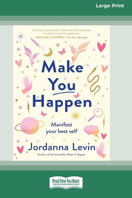 Make You Happen: Manifest your best self (Large Print 16 Pt Edition)