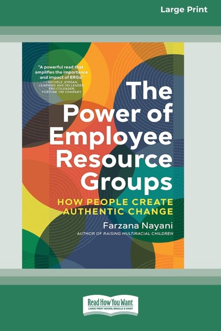 The Power of Employee Resource Groups: How People Create Authentic Change [Large Print 16 Pt Edition]