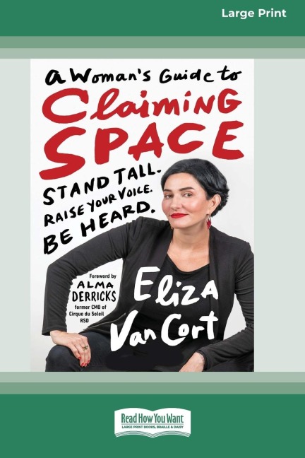 A Woman's Guide to Claiming Space: Stand Tall. Raise Your Voice. Be Heard. (16pt Large Print Edition)