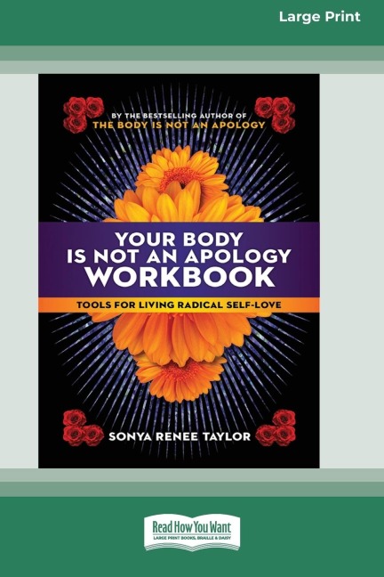 Your Body Is Not an Apology Workbook: Tools for Living Radical Self-Love [Standard Large Print 16 Pt Edition]