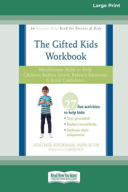 Gifted Kids Workbook: Mindfulness Skills to Help Children Reduce Stress, Balance Emotions, and Build Confidence (16pt Large Print Edition)