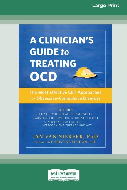 Clinician's Guide to Treating OCD: The Most Effective CBT Approaches for Obsessive-Compulsive Disorder (16pt Large Print Edition)