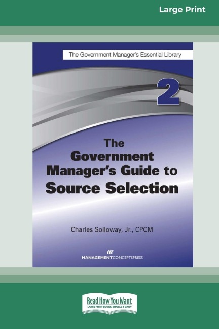 The Government Managers Guide to Source Selection: GMEL series [Large Print 16 Pt Edition]