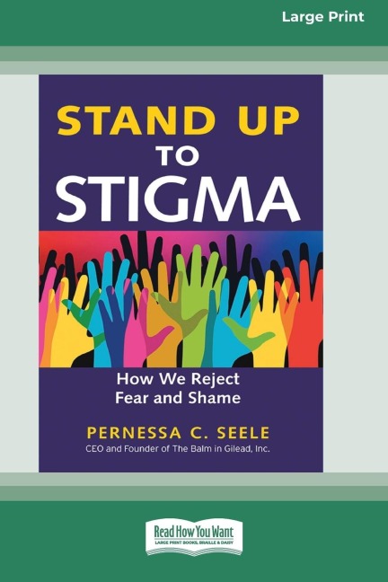 Stand Up to Stigma: How We Reject Fear and Shame [Large Print 16 Pt Edition]