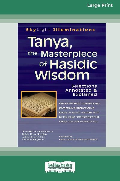 Tanya, the Masterpiece of Hasidic Wisdom: Selections Annotated & Explained (16pt Large Print Edition)