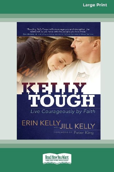 Kelly Tough: Live Courageously by Faith (16pt Large Print Edition)