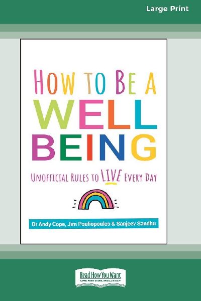 How to Be a Well Being: Unofficial Rules to Live Every Day (16pt Large Print Edition)