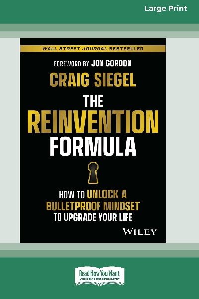 The Reinvention Formula: How to Unlock a Bulletproof Mindset to Upgrade Your Life (16pt Large Print Edition)