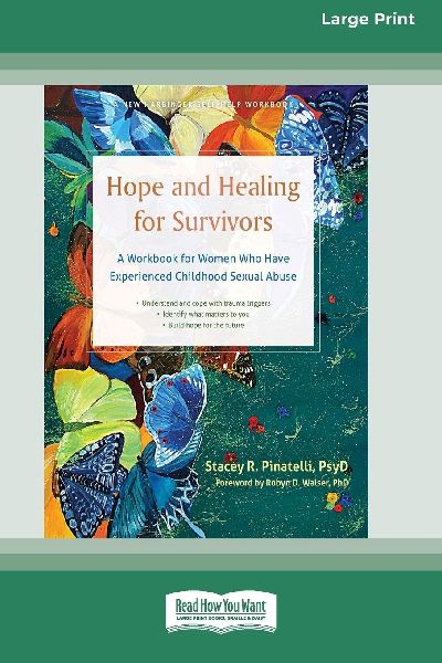 Hope and Healing for Survivors: A Workbook for Women Who Have Experienced Childhood Sexual Abuse (16pt Large Print Edition)