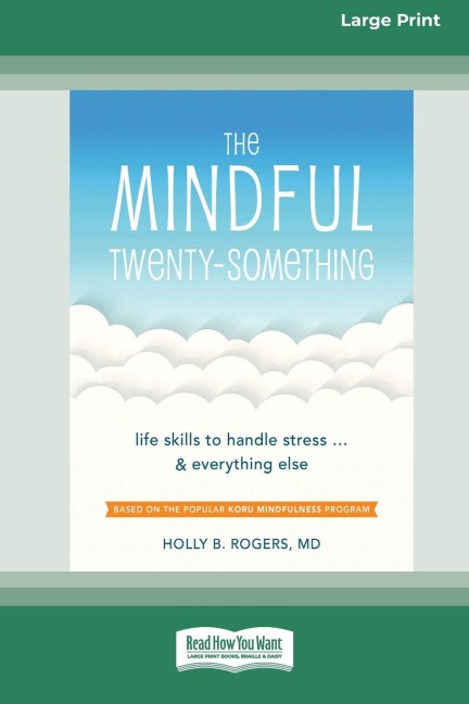 The Mindful Twenty-Something: Life Skills to Handle StressEUR¦and Everything Else [LP 16 Pt Edition]