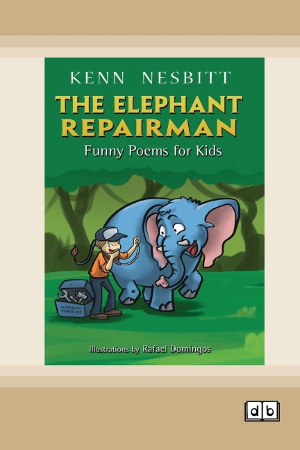 The Elephant Repairman: Funny Poems for Kids [Dyslexia-friendly edition]
