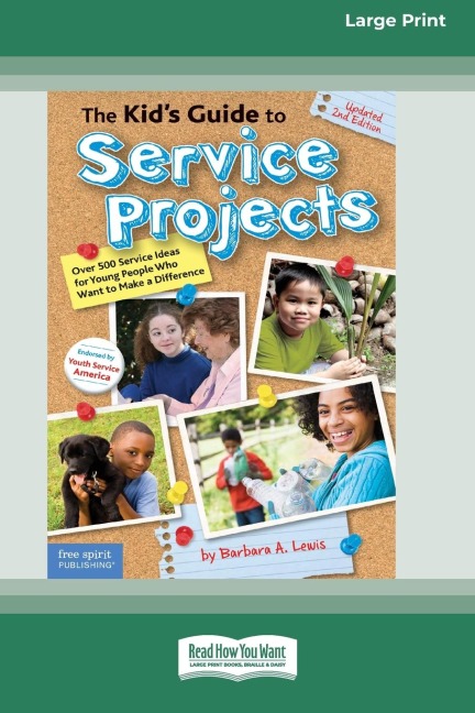 The Kids Guide to Service Projects: Over 500 Service Ideas for Young People Who Want to Make a Difference [Standard Large Print]