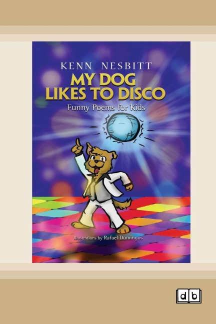 My Dog Likes to Disco: Funny Poems for Kids [Dyslexia-friendly edition]