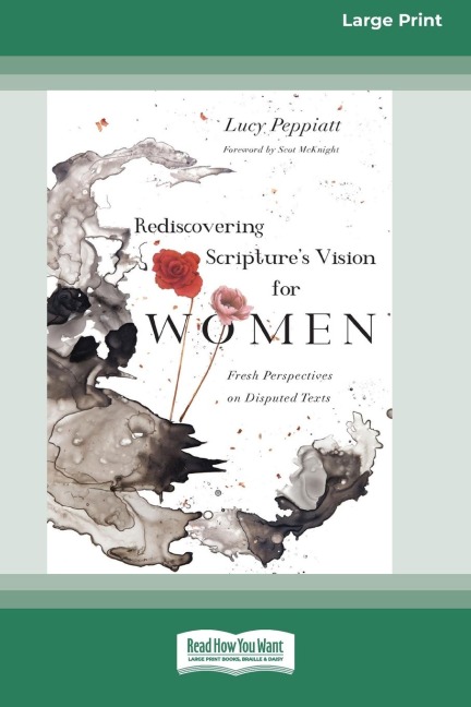 Rediscovering Scriptures Vision for Women: Fresh Perspectives on Disputed Texts [Standard Large Print]