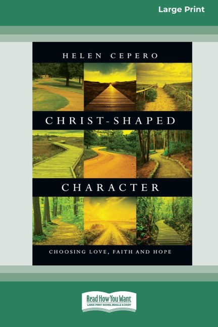 Christ-Shaped Character: Choosing Love, Faith and Hope (16pt Large Print Edition)