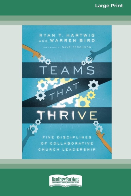 Teams That Thrive: Five Disciplines of Collaborative Church Leadership (16pt Large Print Edition)