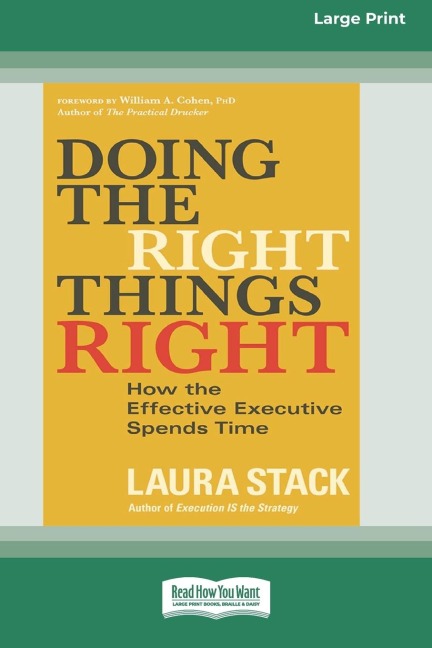 Doing the Right Things Right: How the Effective Executive Spends Time (16pt Large Print Edition)