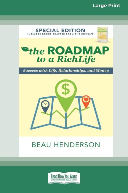 The Roadmap to a RichLife: Success with Life, Relationships, and Money [Large Print 16 Pt Edition]
