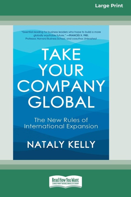 Take Your Company Global: The New Rules of International Expansion (16pt Large Print Edition)